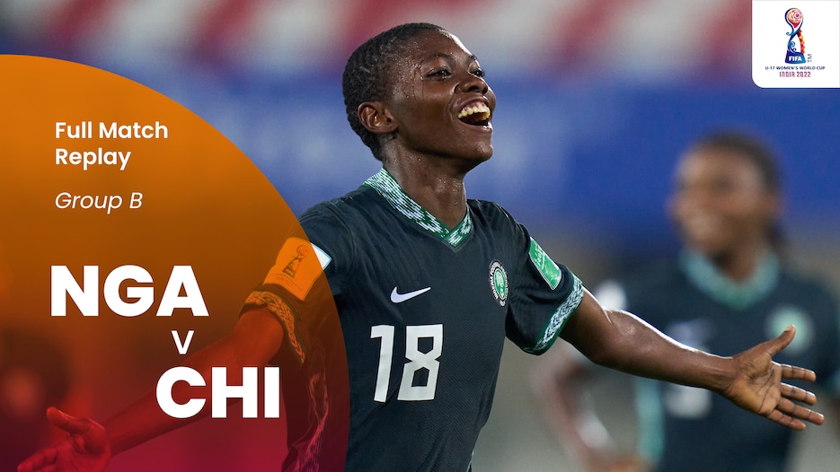 Nigeria v Chile | Group B | FIFA U-17 Women's World Cup India 2022™ | Full Match Replay