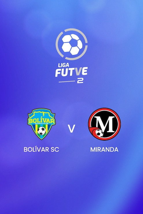 Bolívar SC - Miranda | Liga FUTVE 2 - 2025 | Match complet