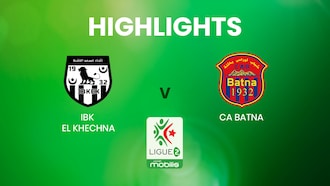 IBK El Khechna v CA Batna | Ligue 2 | Algeria | Highlights