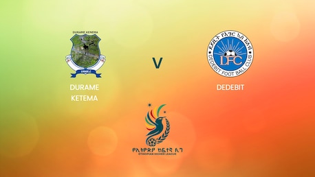 Durame Ketema - Dedebit | Ethiopian Higher League 2024/2025| Match completo