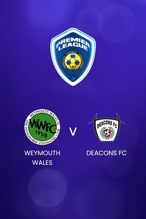 Weymouth Wales vs Deacons FC | BFA Premier League 2025 | Partido Completo