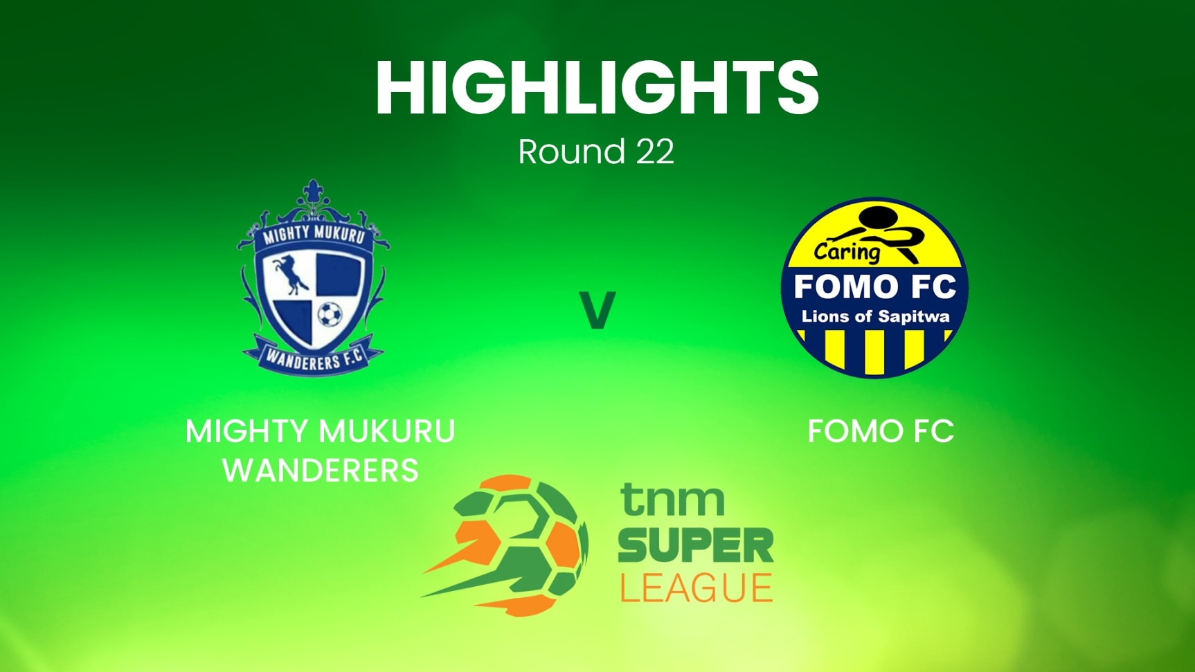 Mighty Mukuru Wanderers - FOMO FC | TNM Super League | Malawi | Résumé vidéo