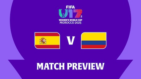 Spain v Colombia | Group E | FIFA U-17 Women's World Cup Morocco 2025™ | Match Preview