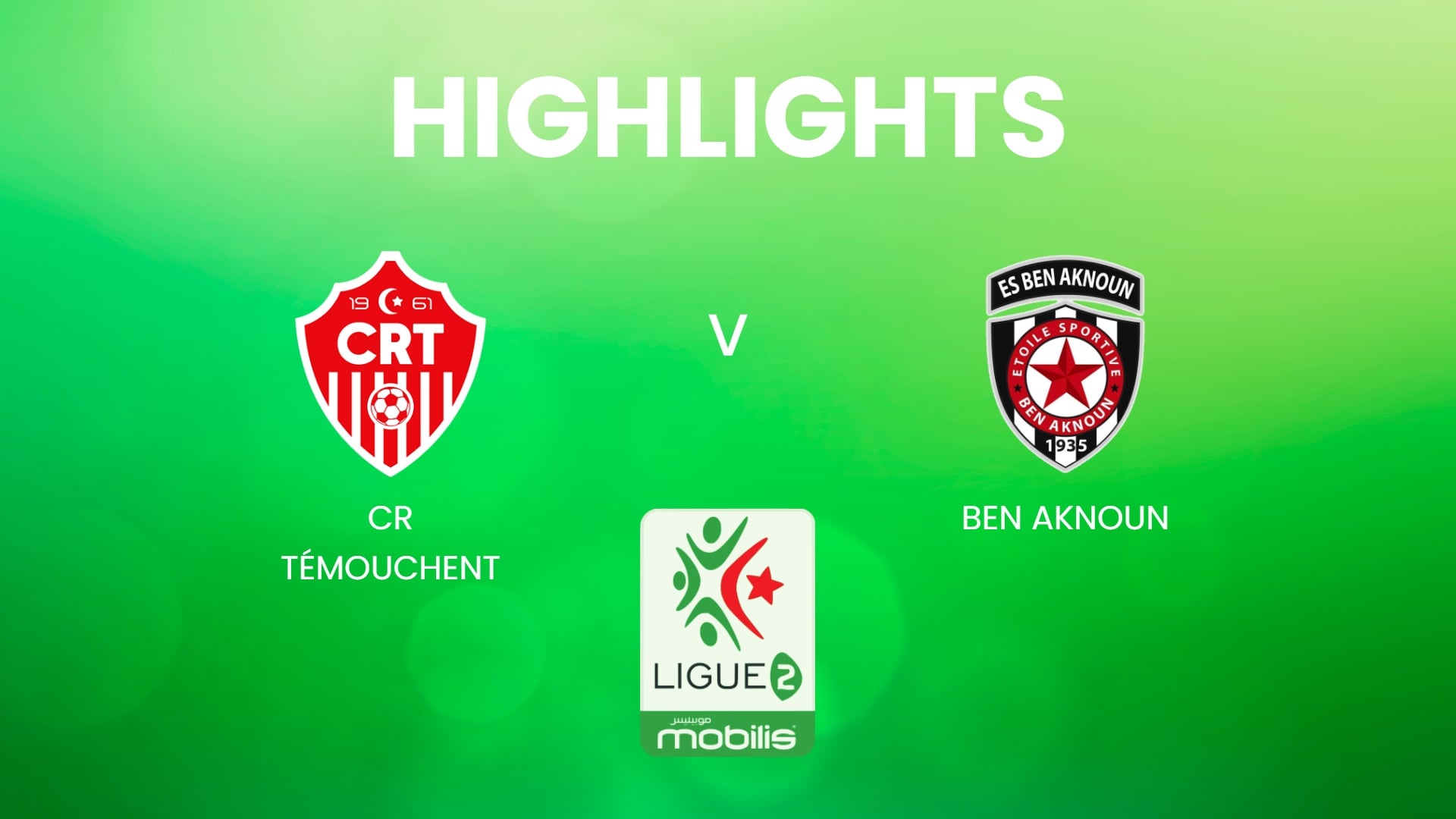 CR Témouchent vs Ben Aknoun | Ligue 2 2024/25 | Argelia | Highlights