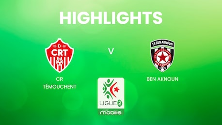 CR Témouchent - Ben Aknoun | Ligue 2 2024/25 | Algeria | Highlights