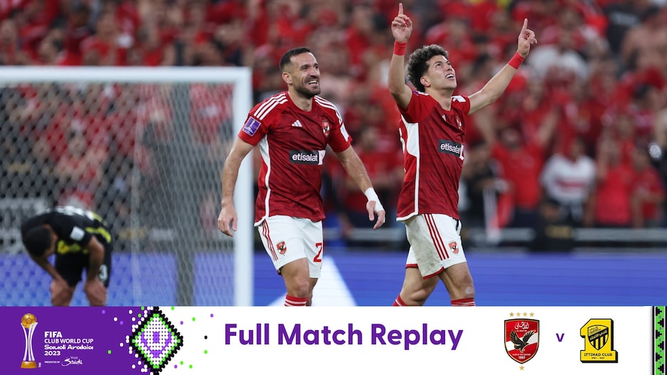 Al Ahly FC v Al Ittihad FC | Second round | FIFA Club World Cup Saudi Arabia 2023™ | Full Match Replay