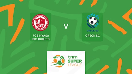 FCB Nyasa Big Bullets x Creck Sporting FC | TNM Super League 2025 | Jogo completo