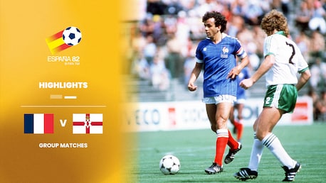 France v Northern Ireland | Second Round - Group D | 1982 FIFA World Cup Spain™ | Highlights
