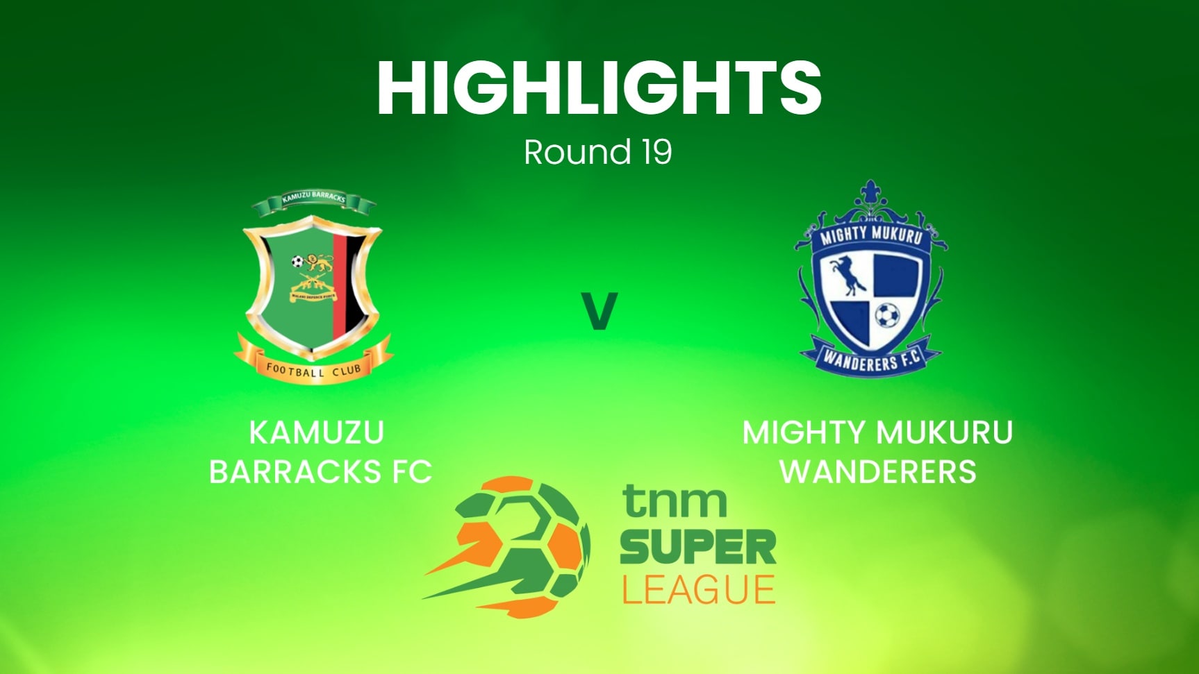 Kamuzu Barracks v Mighty Mukuru Wanderers | TNM Super League | Malawi | Highlights