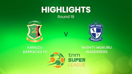 Kamuzu Barracks vs Mighty Mukuru Wanderers | TNM Super League | Malawi | Highlights