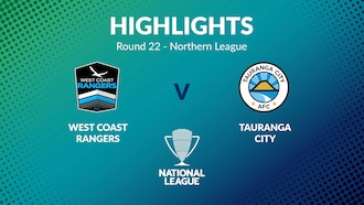 West Coast Rangers - Tauranga City | Tour 22 | Northern League | Men's National League Regional Phase | Résumé vidéo