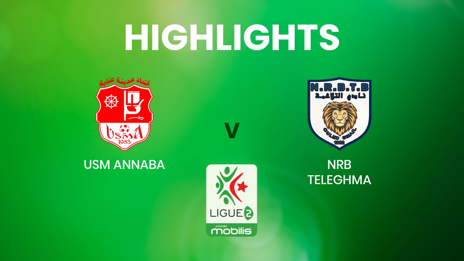 USM Annaba vs NRB Teleghma | Ligue 2 | Argelia | Highlights