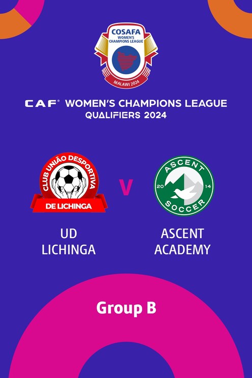 UD Lichinga - Ascent Academy | Gruppenphase | CAF Women’s Champions League | COSAFA Qualifier 2024| Spiel in voller Länge