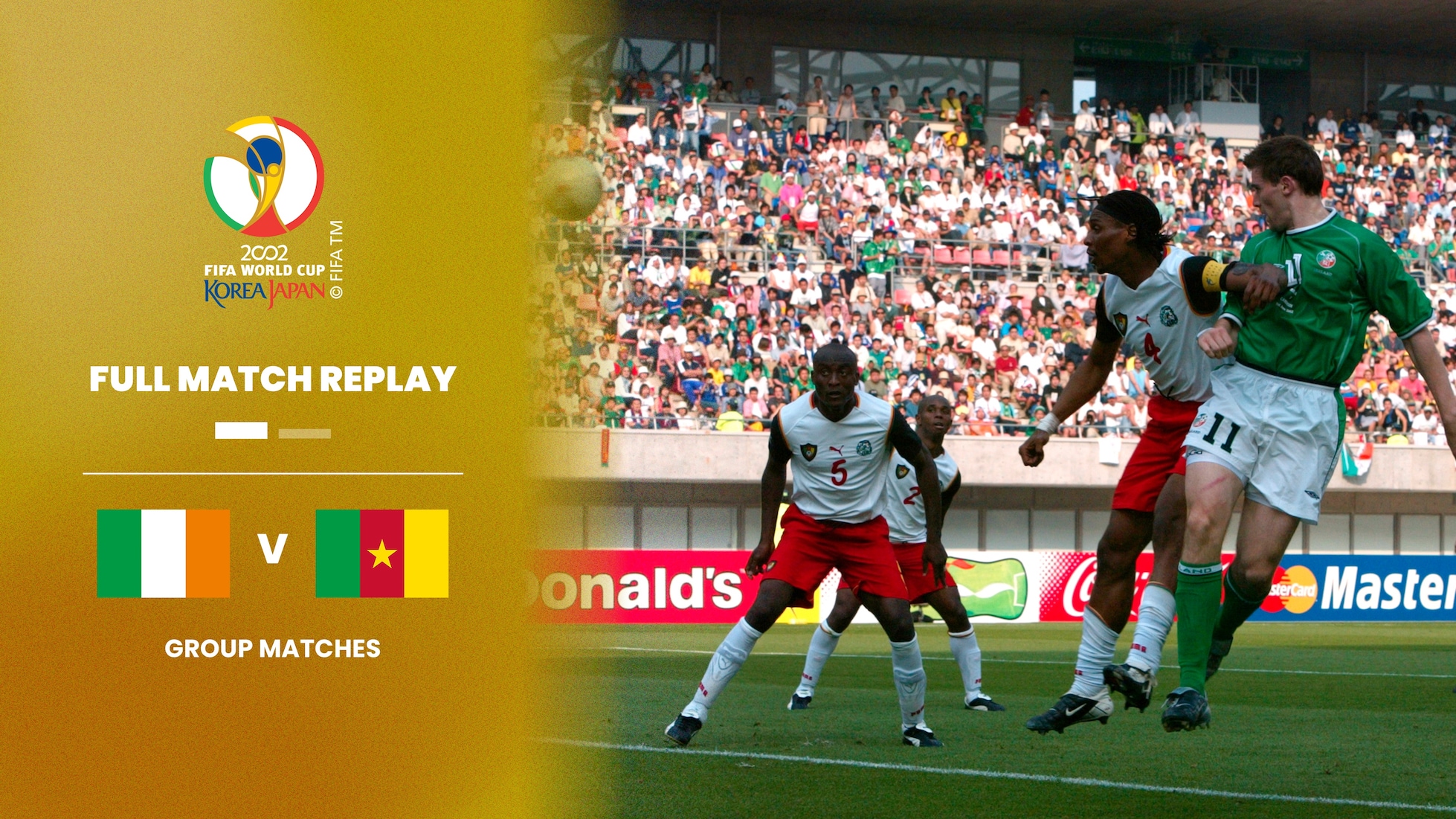 República da Irlanda x Camarões | Grupo E | Copa do Mundo FIFA de 2002, em Japão e Coreia | Jogo completo