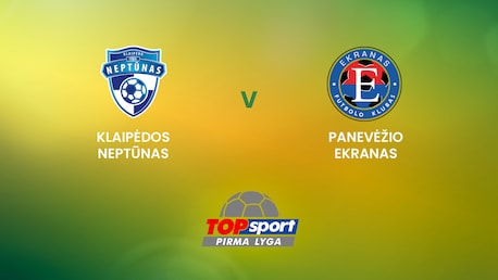 Klaipėdos Neptūnas - Panevėžio Ekranas | TOPsport Pirma lyga | Spiel in voller Länge