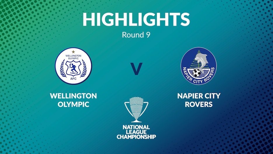 Wellington Olympic  - Napier City Rovers | Men's National League Championship 2024 | Highlights