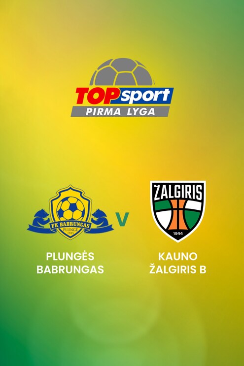 Plungės Babrungas - Kauno Žalgiris B | TOPsport Pirma lyga | Match complet
