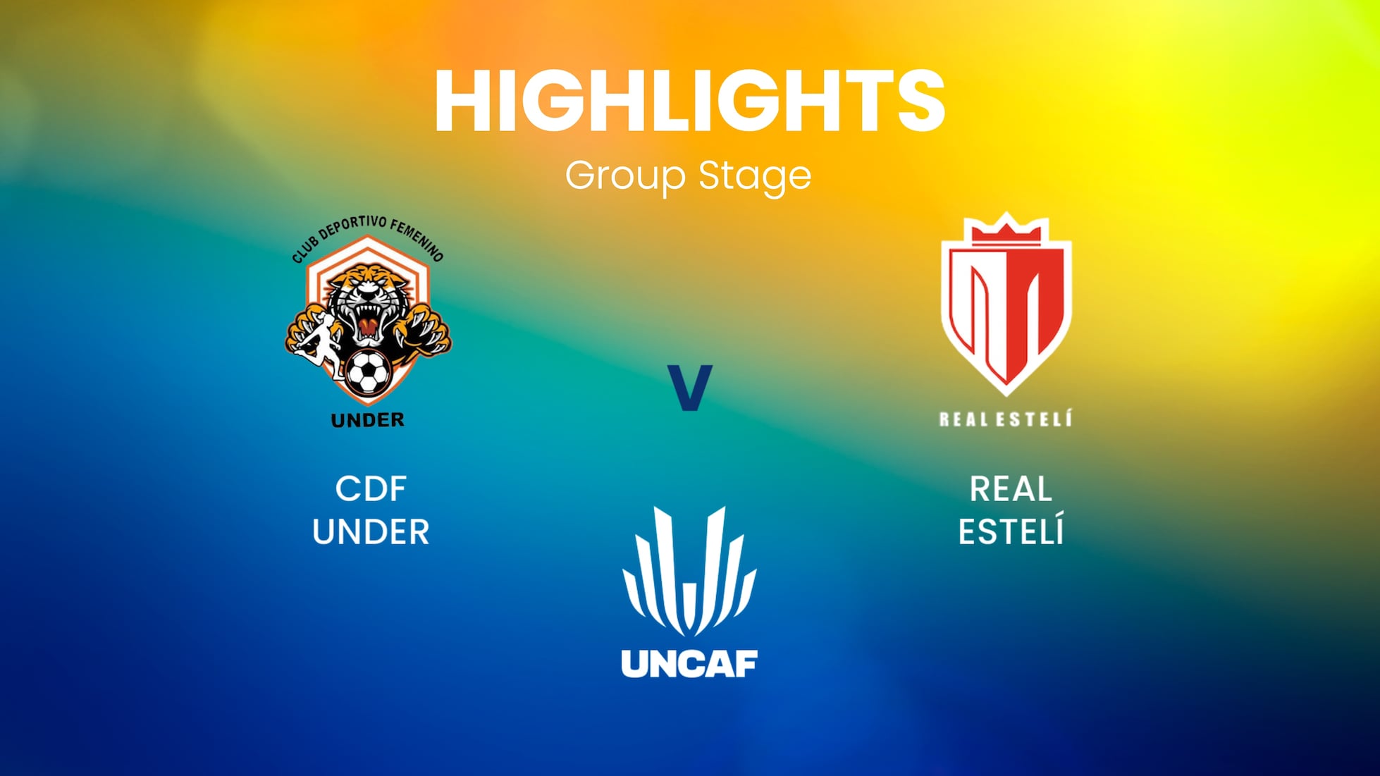 CDF Under v Real Estelí  | Copa Interclubes Femenina UNCAF 2024 | Highlights