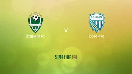 Sobemap FC - Coton FC | Super Ligue Pro 2024/25 | Match completo
