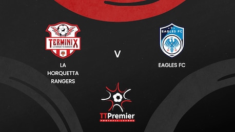 La Horquetta Rangers vs Eagles FC | TT Premier Football League 2024/25 | Partido completo