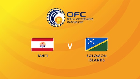 Tahiti v Solomon Islands | Group Stage | OFC Beach Soccer Men's Nations Cup | Full Match Replay