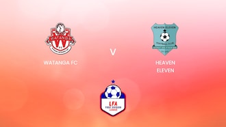 Watanga FC v Heaven Eleven