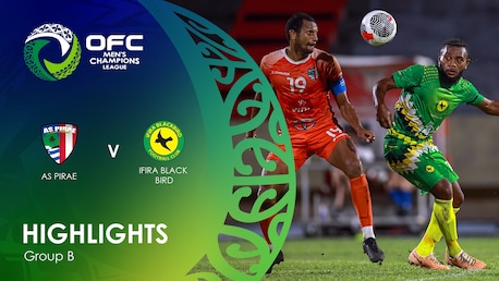 AS Pirae - Ifira Black Bird | Groupe B | OFC Men's Champions League | Résumé vidéo
