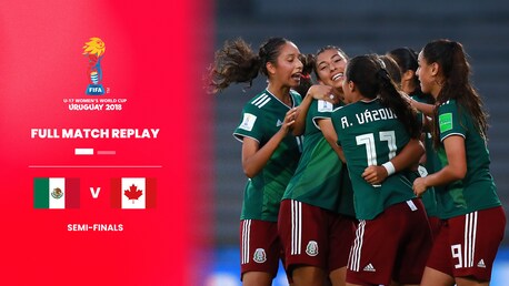 Mexique - Canada | Demi-finales | Coupe du Monde Féminine U-17 de la FIFA, Uruguay 2018™ | Replay