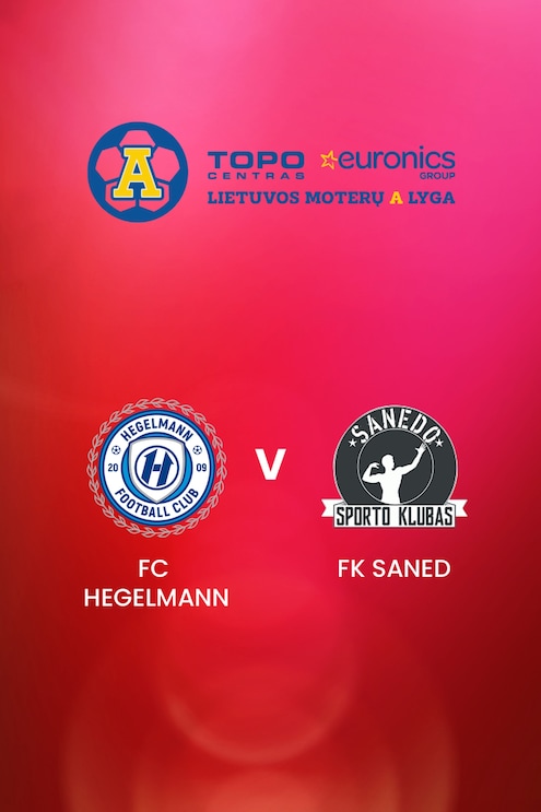 FC Hegelmann v FK Saned | TOPO centras euronics moterų A lyga | Full Match Replays