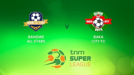 Bangwe All Stars v Baka City | TNM Super League | Malawi | Full Match Replays