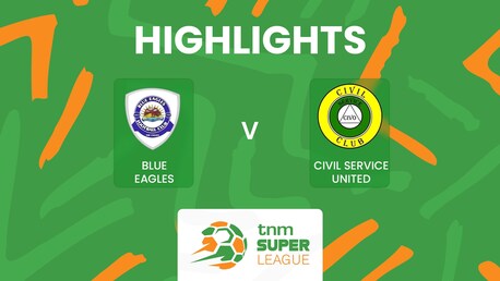 Blue Eagles - Civil Service United | TNM Super League 2025 | Highlights