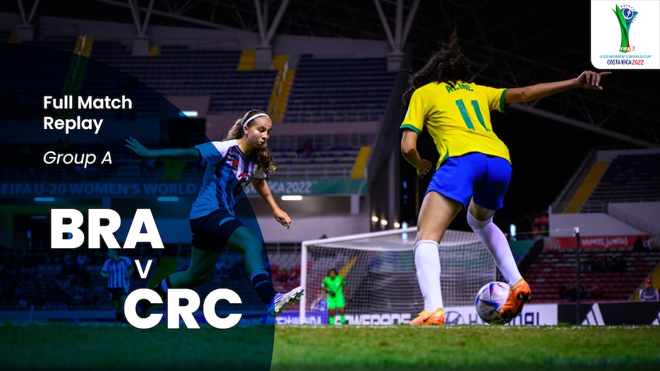 Brazil v Costa Rica | Group A | FIFA U-20 Women's World Cup Costa Rica 2022™ | Full Match Replay