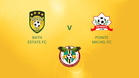Bath Estate FC v Pointe Michel FC | DFA Premier League | Dominica | Full Match Replay