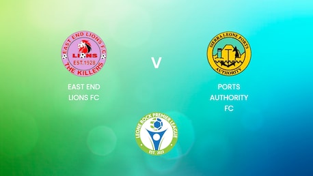 East End Lions FC - Ports Authority FC | Leone Rock Premier League | Match Completo
