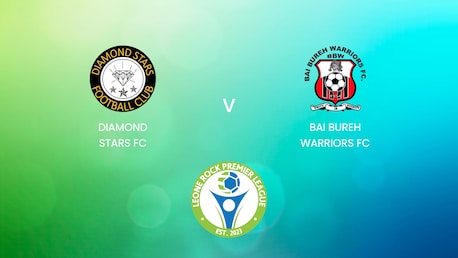 Diamond Stars FC - Bai Bureh Warriors FC | Leone Rock Premier League | Match Completo