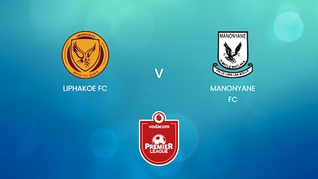 Liphakoe FC vs Manonyane FC | Vodacom Premier League 2024/25 | Partido completo