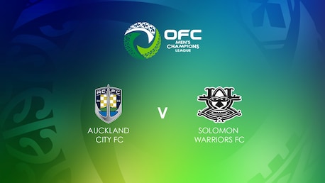 Auckland City FC vs Solomon Warriors FC | Grupo A | OFC Men's Champions League | Partido completo