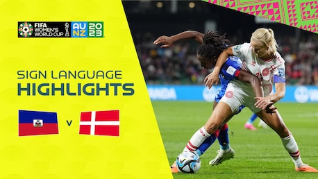 Haïti - Danemark | Groupe D | Coupe du Monde Féminine de la FIFA, Australie & Nouvelle-Zélande 2023™ | Résumé vidéo (Langue des signes)