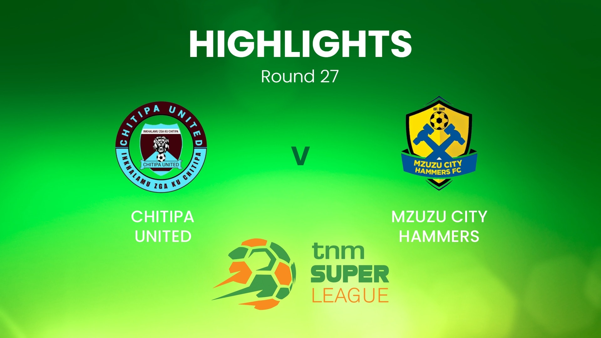 Chitipa United v Mzuzu City Hammers | TNM Super League | Malawi | Highlights