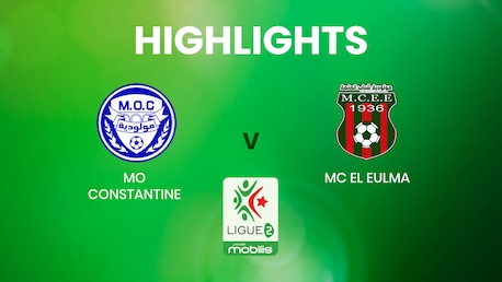 MO Constantine - MC El Eulma | Ligue 2 | Algérie | Résumé vidéo