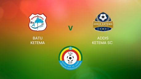 Batu Ketema - Addis Ketema SC | Ethiopian Higher League | Match complet