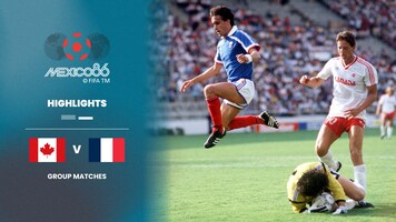 Canada v France | Group C | 1986 FIFA World Cup Mexico™ | Highlights