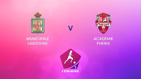 Municipale Laayoune - Académie Phenix | Championnat D1 Féminine 2024-25 | Match complet	
