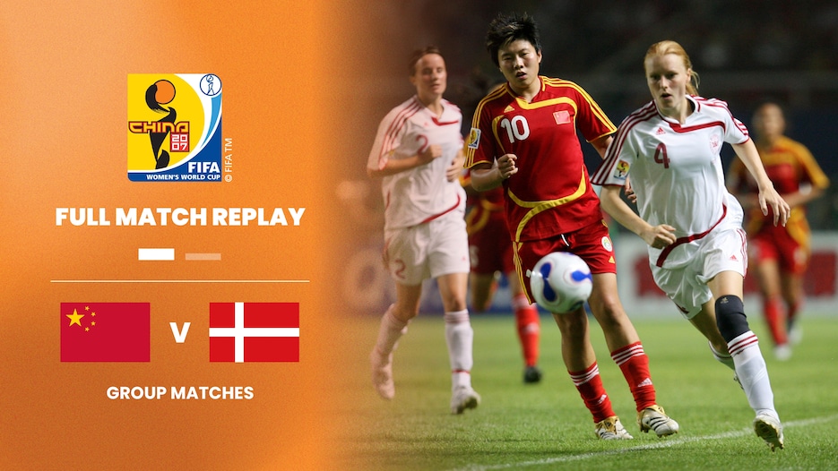 RP Chine - Danemark | Groupe D | Coupe du Monde Féminine de la FIFA, Chine 2007™ | Match complet