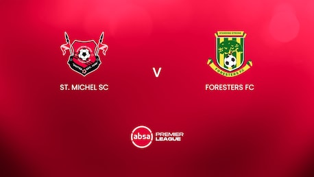 St. Michel SC - Foresters FC | Absa Premier League 2024/25| Match complet