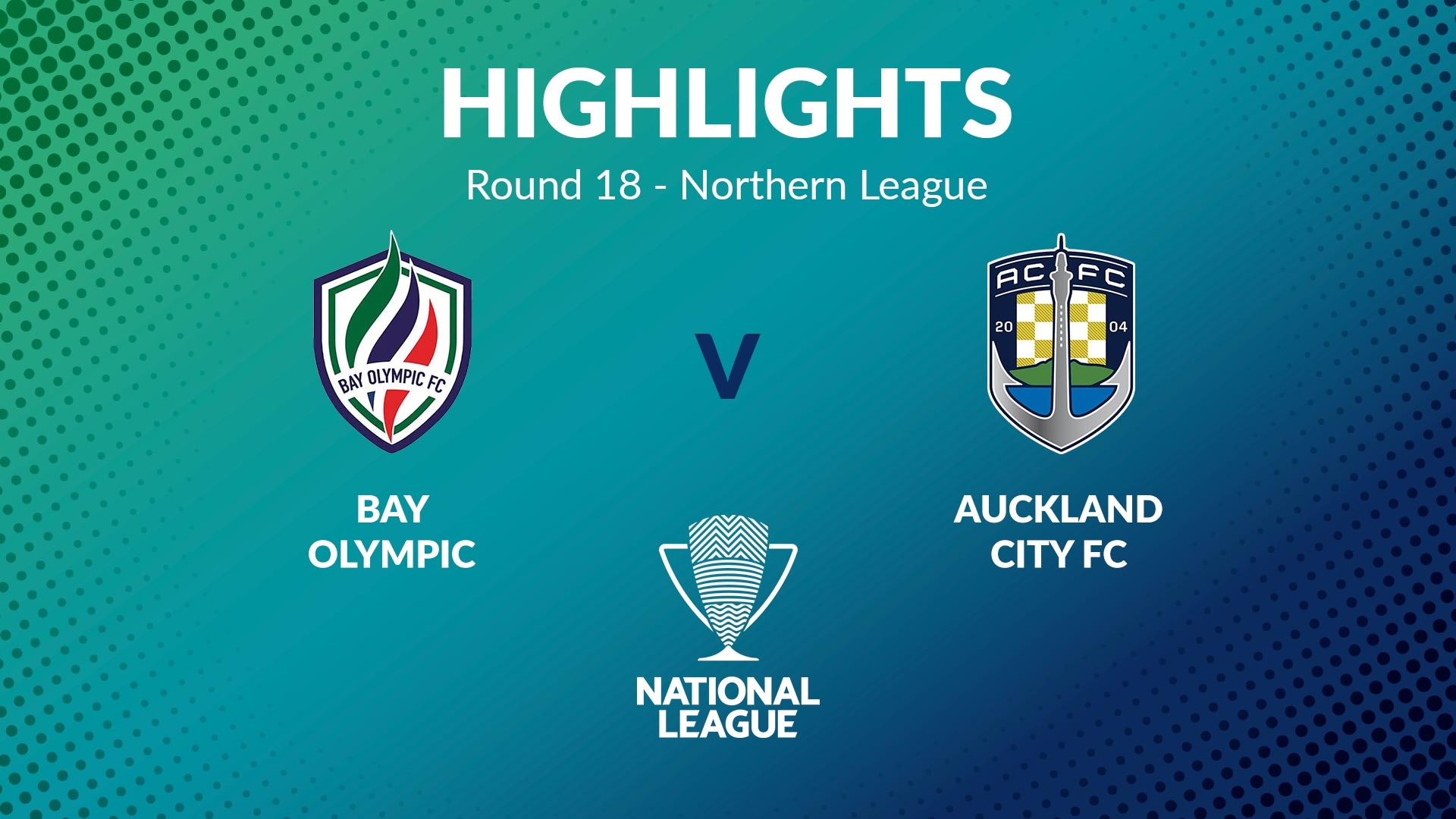 Bay Olympic v Auckland City FC | Round 18 | Northern League | Men's National League Regional Phase | Highlights
