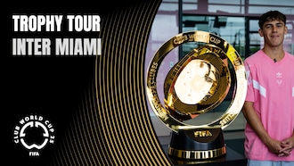 Inter Miami | The FIFA Club World Cup 2025™ Trophy Tour