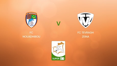 FC Nouadhibou - FC Tevragh Zeina | Super D-1 2024/25 | Mauritanie