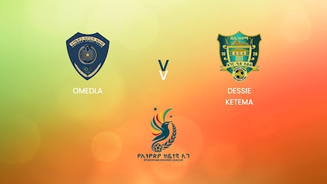 Omedla v Dessie Ketema | Ethiopian Higher League 2024/2025 | Full Match Replays