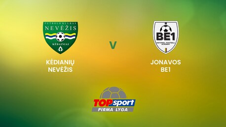 Kėdianių Nevėžis - Jonavos Be1 | TOPsport Pirma lyga | Spiel in voller Länge